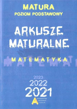 Matematyka. Arkusze Maturalne 2021 ZP