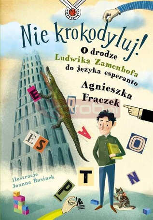 Nie krokodyluj! O drodze Ludwika Zamenhofa..