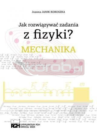 Jak rozwiązywać zadania z fizyki? Mechanika