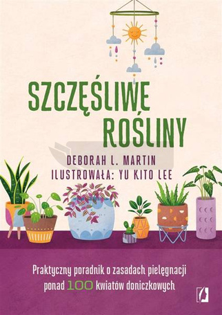 Szczęśliwe rośliny. Praktyczny poradnik