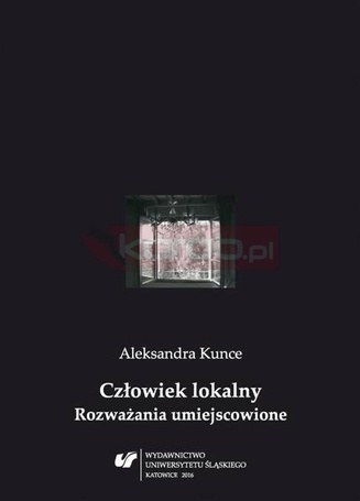Człowiek lokalny. Rozważania umiejscowione