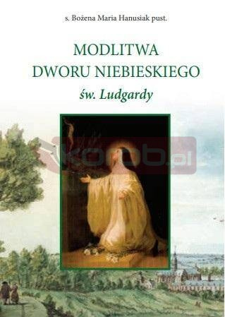 Modlitwa Dworu Niebieskiego św. Ludgardy