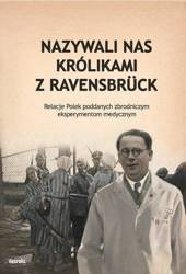 Nazywali nas królikami z Ravensbruck