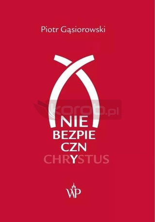 (Nie)bezpieczny Chrystus