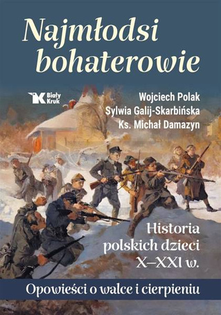 Najmłodsi bohaterowie. Historia polskich dzieci..