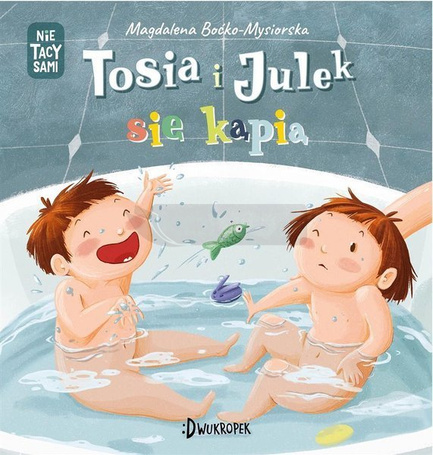 Nie tacy sami T.2 Tosia i Julek się kąpią