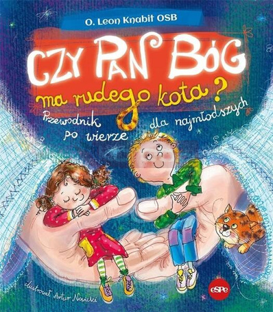 Czy Pan Bóg ma rudego kota? Przewodnik po wierze..