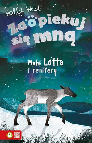 Zaopiekuj się mną. Mała Lotta i renifery