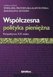 Współczesna polityka pieniężna. Perspektywa XXI w