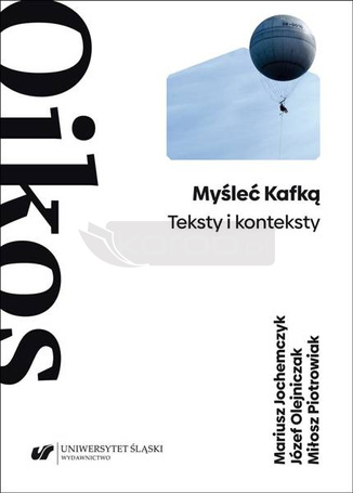 Myśleć Kafką. Teksty i konteksty