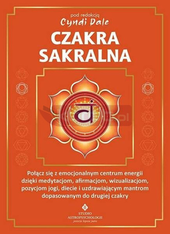 Czakra sakralna.. Połącz się z emocjonalnym..
