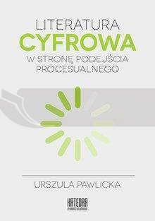 Literatura cyfrowa. W stronę podejścia..