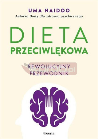 Dieta przeciwlękowa. Rewolucyjny przewodnik