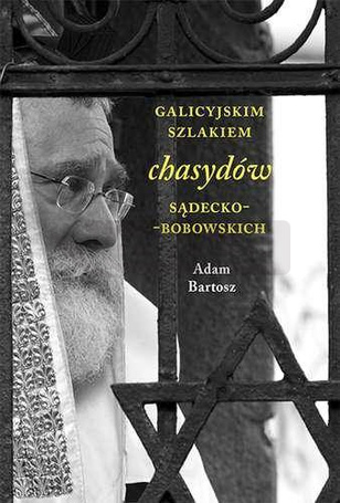 Galicyjskim szlakiem chasydów sądecko-bobowskich