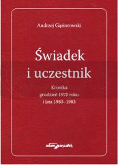 Świadek i uczestnik. Kronika: grudzień 1970 roku..
