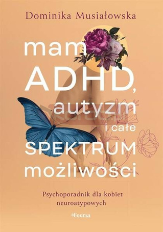 Mam ADHD, autyzm i całe spektrum możliwości