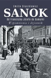 Sanok. Od Franciszka Józefa do Gomułki