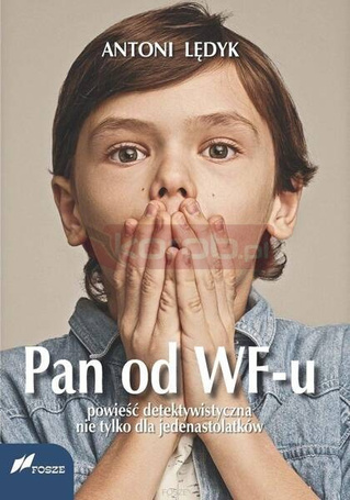 Pan od WF-u. Powieść detektywistyczna nie tylko...