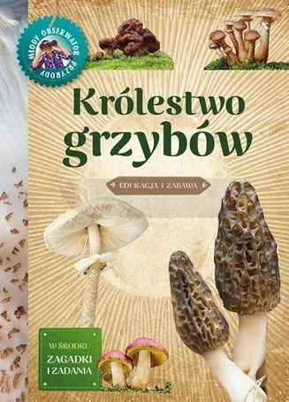 Młody obserwator przyrody.Królestwo grzybów