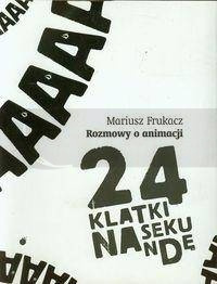 24 klatki na sekundę rozmowy o animacji