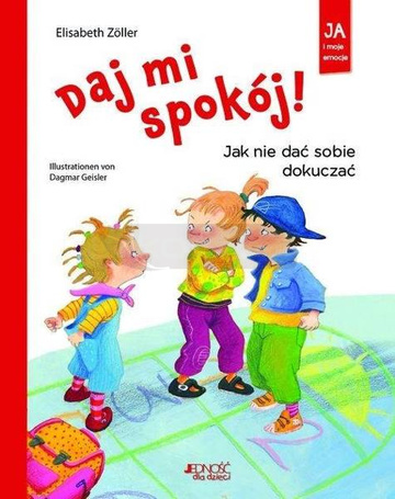 Daj mi spokój! Jak nie dać sobie dokuczać