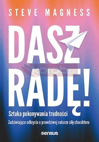 Dasz radę! Sztuka pokonywania trudności
