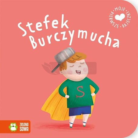 Moje pierwsze bajeczki. Stefek Burczymucha