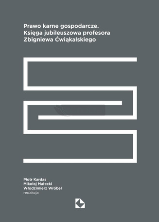 Prawo karne gospodarcze. Księga jubileuszowa...
