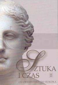 Sztuka i czas Od prehistorii do rokoka miękka WSIP