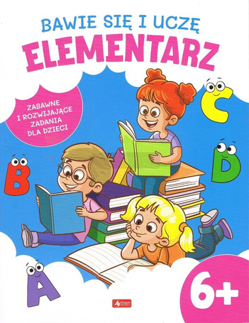 Bawię się i uczę. Elementarz 6+