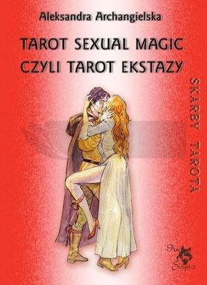 Tarot Sexual Magic, czyli Tarot Ekstazy