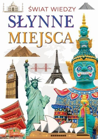 Świat wiedzy. Słynne miejsca