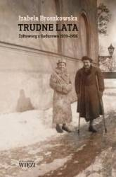 Trudne lata. Żółtowscy z Godurowa 1939-1956