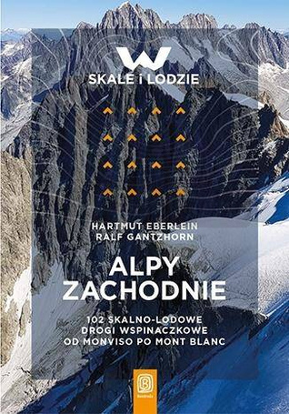 Alpy Zachodnie. 102 skalno-lodowe drogi...