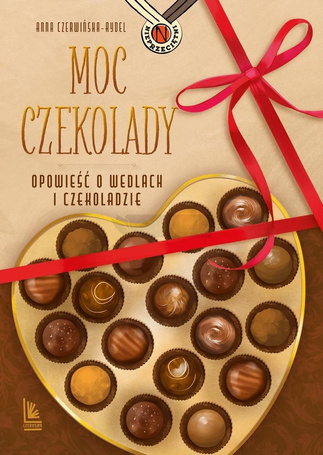 Moc czekolady. Opowieść o Wedlach i czekoladzie