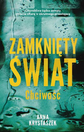 Zamknięty świat. Chciwość