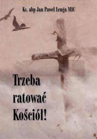Trzeba ratować Kościół!