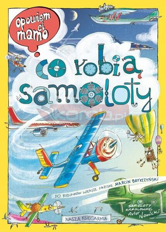 Opowiem ci, mamo, co robią samoloty