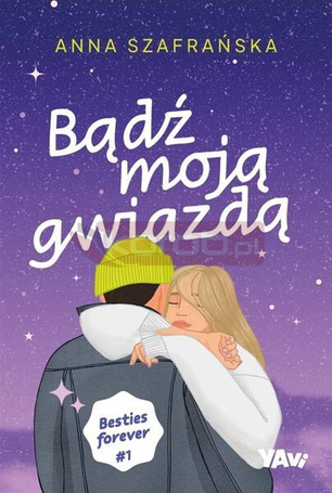 Bądź moją gwiazdą. Besties forever cz.1