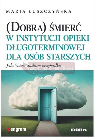 (Dobra) śmierć w instytucji opieki...