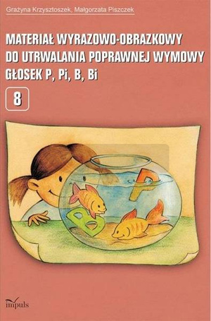 Materiał wyrazowo-obrazkowy... głosek P, Pi, B, Bi