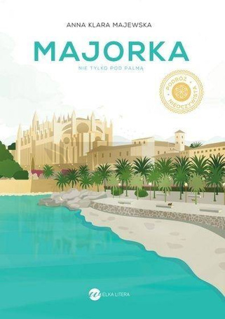 Majorka. Nie tylko pod palmą