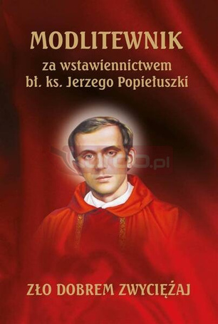 Modlitewnik za wstawiennictwem Jerzego Popiełuszki