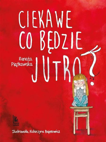 Ciekawe co będzie jutro