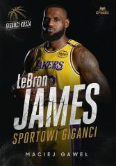LeBron James. Sportowi giganci
