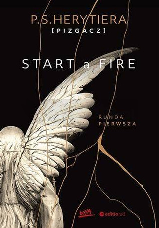 Start a Fire. Runda pierwsza