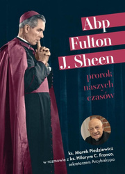 Abp Fulton J. Sheen. Prorok naszych czasów