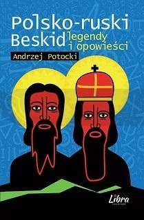 Legendy i opowieści. Polsko-ruski Beskid w.2