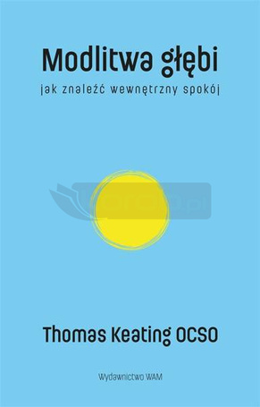 Modlitwa głębi Jak znaleźć wewnętrzny spokój