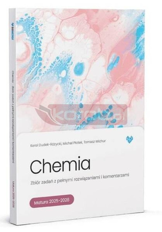 Chemia. Zbiór zadań. Matura 2025-2028